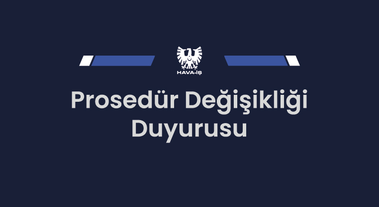 Prosedür Değişikliği Duyurusu